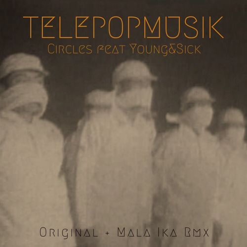 Télépopmusik & Young & Sick - Circles [BLV8527326]
